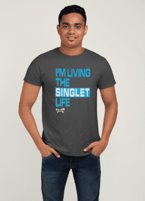 I'm Living The Singlet Life MyHOUSE T Shirt (UNISEX)