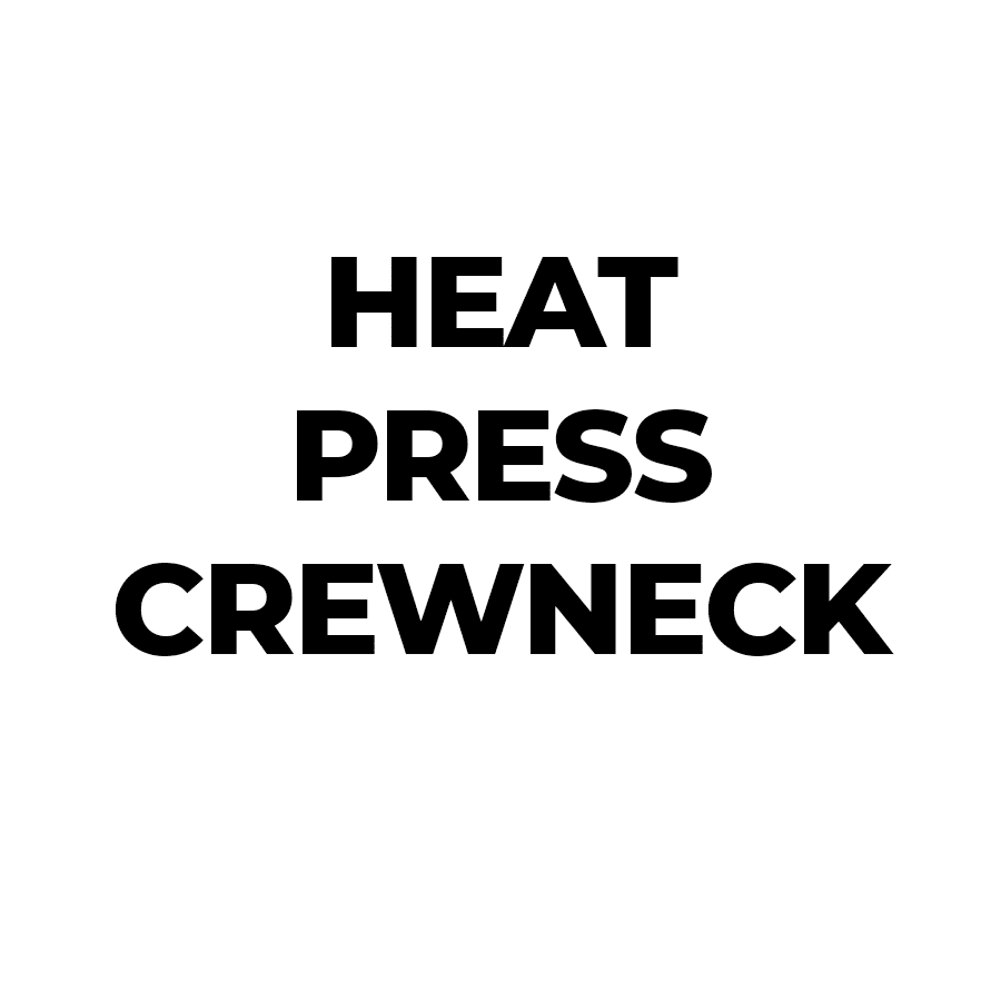 Heat Press Crewneck