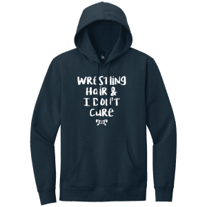 WRESTLING HAIR I DONT CARE  Heat Press Decal Hoodie
